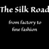 Text slide saying "The Silk Road - from factory to fine fashion